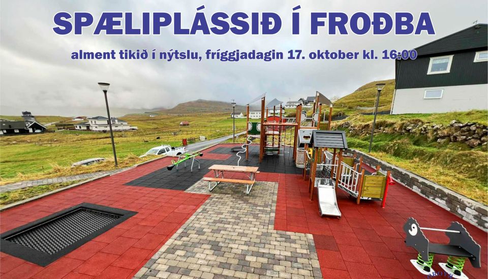 SPÆLIPLÁSSIÐ Í FROÐBA ALMENT TIKIÐ Í NÝTSLU 